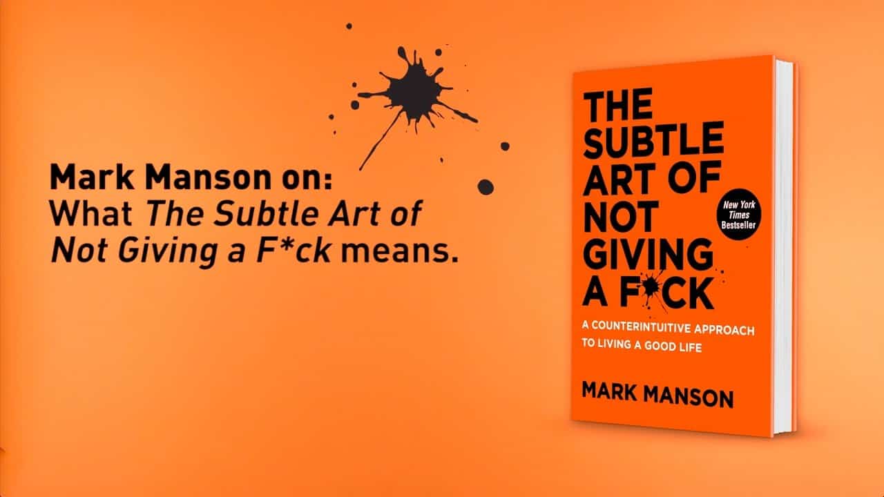 Book Summary: The Subtle Art of Not Giving a F*ck by Mark Manson