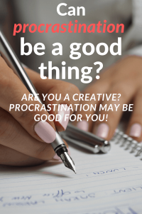 can procrastination be a good thing?